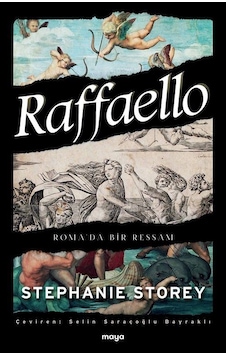 Raffaello: Roma'da Bir Ressam - Stephanie Storey - Maya Kitap Raffaello: Roma'da Bir Ressam - Stephanie Storey - Maya Kitap