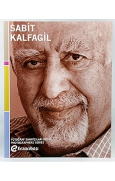 Fotoğraf Sanatçıları Dizisi 5 - Sabit Kalfagil Fotoğraf Sanatçıları Dizisi 5 - Sabit Kalfagil