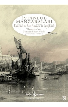 İstanbul Manzaraları Rumeli'de Ve Batı Anadolu'da Gezintilerle İstanbul Manzaraları Rumeli'de Ve Batı Anadolu'da Gezintilerle
