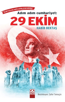 Adım Adım Cumhuriyet: 29 Ekim / Habib Bektaş Adım Adım Cumhuriyet: 29 Ekim / Habib Bektaş