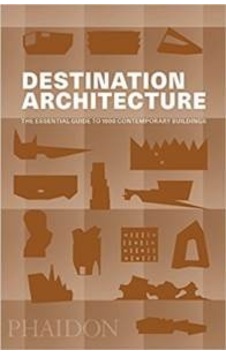 Destination Architecture: The Essential Guide to 1000 Contemporary Buildings - Phaidon Editors - Phaidon Destination Architecture: The Essential Guide to 1000 Contemporary Buildings - Phaidon Editors - Phaidon