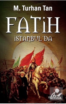 Fatih İstanbul'da - M. Turhan Tan - Yediveren Yayınları Fatih İstanbul'da - M. Turhan Tan - Yediveren Yayınları