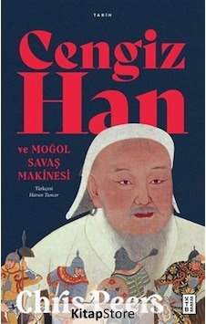 Cengiz Han ve Moğol Savaşı - Chris Peers - Ketebe