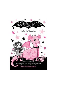 Isadora Moon Gets Into Trouble Isadora Moon Gets Into Trouble