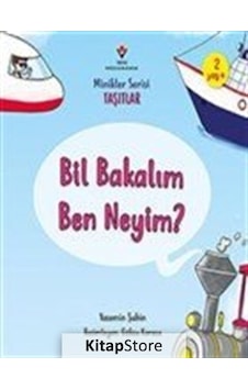 Bil Bakalım Ben Neyim? - Minikler Serisi Taşıtlar / Yasemin Şahin