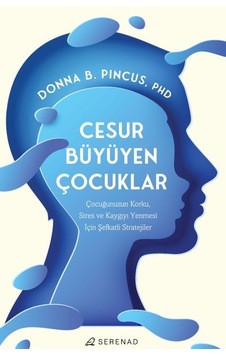 Cesur Büyüyen Çocuklar - Donna B. Pincus - Serenad Cesur Büyüyen Çocuklar - Donna B. Pincus - Serenad