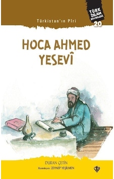 Türkistan Piri: Hoca Ahmed Yesevi - Türk İslam Büyükleri 20 - Duran Çetin - Türkiye Diyanet Vakfı Yayınları