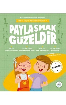 Paylaşmak Güzeldir - Mila ve Sarp'ın Matematik Öyküleri 4 - Şerife Sevinç - Pötikare Yayınları Paylaşmak Güzeldir - Mila ve Sarp'ın Matematik Öyküleri 4 - Şerife Sevinç - Pötikare Yayınları