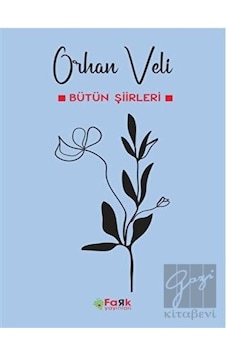Orhan Veli - Bütün Şiirleri - Orhan Veli Kanık - Fark Yayınları
