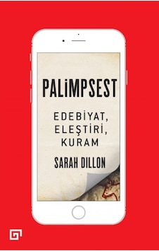 Palimpsest: Edebiyat-Eleştiri-Kuram - Sarah Dillon - Koç Üniversitesi Yayınları Palimpsest: Edebiyat-Eleştiri-Kuram - Sarah Dillon - Koç Üniversitesi Yayınları