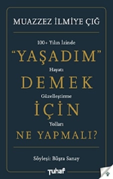 Yaşadım Demek İçin Ne Yapmalı? - Tuhaf Yayınevi - Muazzez İlmiye