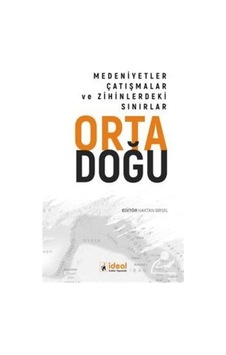 Ortadoğu: Medeniyetler - Çatışmalar ve Zihinlerdeki Sınırlar- İdeal Kültür Yayıncılık