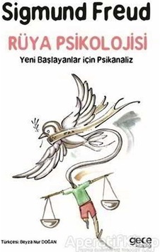 Rüya Psikolojisi-Yeni Başlayanlar için Psikanaliz - Sigmund Freud - Gece Kitaplığı
