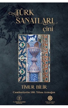 Türk Sanatları / Çini / Timur Bilir Türk Sanatları / Çini / Timur Bilir
