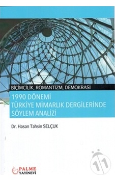1990 Dönemi Türkiye Mimarlık Dergilerinde Söylem Analizi 1990 Dönemi Türkiye Mimarlık Dergilerinde Söylem Analizi
