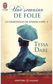 Un Semaine De Folie Les Demoiselles De Spindle Cove 2 Un Semaine De Folie Les Demoiselles De Spindle Cove 2