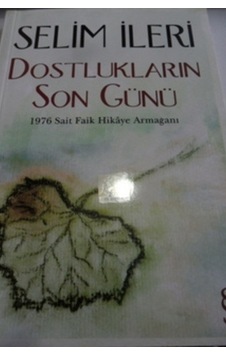Dostlukların Son Günü/Selim İleri