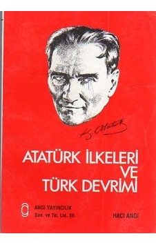 Atatürk İlkeleri Ve Türk Devrimi/hacı Angı
