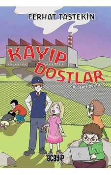 Kayıp Dostlar - Değerli Öyküler - Ferhat Taştekin - Acayip Kayıp Dostlar - Değerli Öyküler - Ferhat Taştekin - Acayip