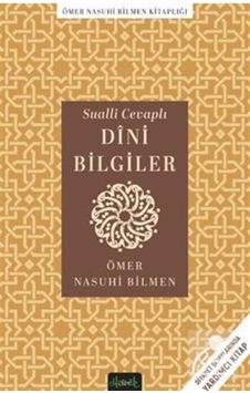 Sualli Cevaplı Dini Bilgiler / Ömer Nasuhi Bilmen Sualli Cevaplı Dini Bilgiler / Ömer Nasuhi Bilmen
