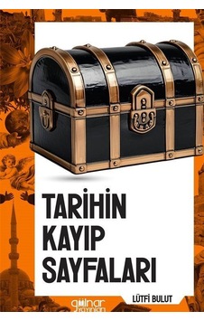 Tarihin Kayıp Sayfaları / Lütfi Bulut Tarihin Kayıp Sayfaları / Lütfi Bulut