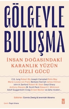Gölgeyle Buluşma & İnsan Doğasındaki Karanlık Yüzün Gizli Gücü Gölgeyle Buluşma & İnsan Doğasındaki Karanlık Yüzün Gizli Gücü