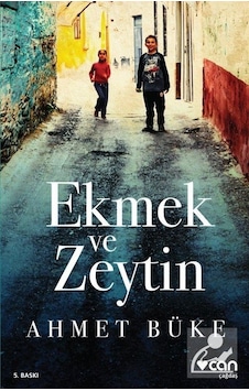Ekmek ve Zeytin - Ahmet Büke - Can Yayınları Ekmek ve Zeytin - Ahmet Büke - Can Yayınları