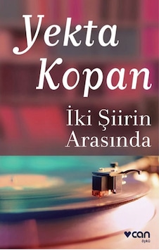 İki Şiirin Arasında Yekta Kopan Can Yay N11.854 İki Şiirin Arasında Yekta Kopan Can Yay N11.854