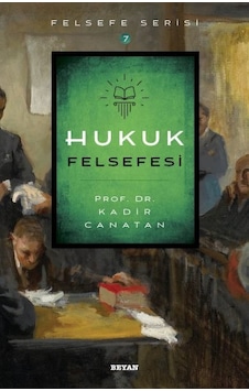 Hukuk Felsefesi-Felsefe Serisi - Kadir Canatan - Beyan Yayınları Hukuk Felsefesi-Felsefe Serisi - Kadir Canatan - Beyan Yayınları