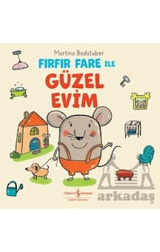 Fırfır Fare İle Güzel Evim İş Bankası Kültür Yayınları Fırfır Fare İle Güzel Evim İş Bankası Kültür Yayınları