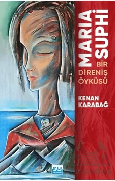 Marıa Suphi Bir Direniş Öyküsü Su Yayınevi