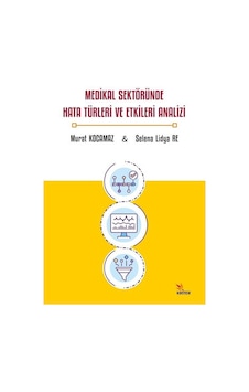 Medikal Sektöründe Hata Türleri ve Etkileri Analizi - Murat Kocamaz - Selena Lidya Re - Kriter Medikal Sektöründe Hata Türleri ve Etkileri Analizi - Murat Kocamaz - Selena Lidya Re - Kriter