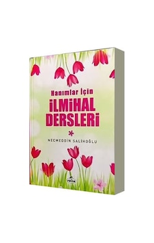Hanımlar için İlmihal Dersleri - Necmeddin Salihoğlu - Ravza Yayınları Hanımlar için İlmihal Dersleri - Necmeddin Salihoğlu - Ravza Yayınları