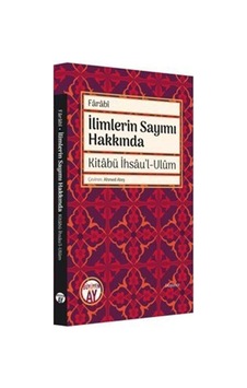 İlimlerin Sayımı Hakkında Kitabü İhsau'l-Ulum / Farabi İlimlerin Sayımı Hakkında Kitabü İhsau'l-Ulum / Farabi