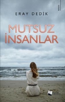 Mutsuz İnsanlar - Eray Dedik - Karina Yayınevi