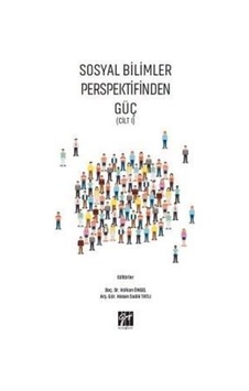 Sosyal Bilimler Perspektifinden Güç (Cilt 1) / Kolektif