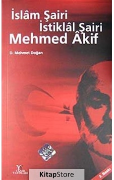 İslam Şairi İstiklal Şairi Mehmet Akif - D. Mehmet Doğan - Yazar Yayınları