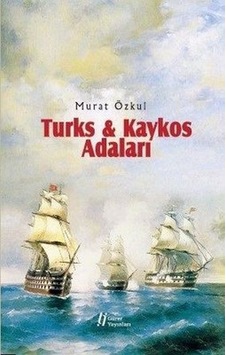 Turks and Kaykos Adaları - Murat Özkul - Gürer Yayınları Turks and Kaykos Adaları - Murat Özkul - Gürer Yayınları