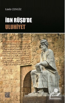 İbn Rüşd'de Uluhiyet - Lütfü Cengiz - Palet Yayınları İbn Rüşd'de Uluhiyet - Lütfü Cengiz - Palet Yayınları