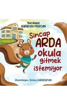Sincap Arda Okula Gitmek İstemiyor / Yurdagül Gürboğa Mercan Sincap Arda Okula Gitmek İstemiyor / Yurdagül Gürboğa Mercan