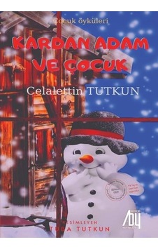 Kardan Adam ve Çocuk - Celalettin Tutkun - Baygenç Yayıncılık Kardan Adam ve Çocuk - Celalettin Tutkun - Baygenç Yayıncılık