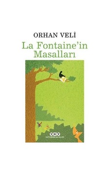 La Fontaine'In Masalları - Orhan veli - Yapı Kredi Yayınlar La Fontaine'In Masalları - Orhan veli - Yapı Kredi Yayınlar