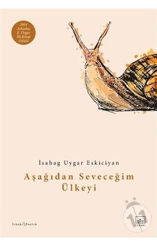 Maksatkitap Aşağıdan Seveceğim Ülkeyi-ısahag Uygar Eskiciyan -ısahag Uygar Es Maksatkitap Aşağıdan Seveceğim Ülkeyi-ısahag Uygar Eskiciyan -ısahag Uygar Es