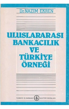 Uluslararası Bankacılık Ve Türkiye Örneği - Nazım Ekren