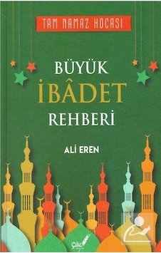 Büyük İbadet Rehberi / Ali Eren Büyük İbadet Rehberi / Ali Eren