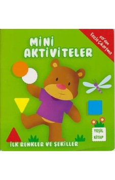Mini Aktiviteler-İlk Renkler ve Şekiller-Yeşil Kitap- Parıltı Yayınları