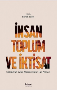 İnsan Toplum ve İktisat - Sabahattin Zaim Düşüncesinin Ana Hatları - İktisat Yayınları İnsan Toplum ve İktisat - Sabahattin Zaim Düşüncesinin Ana Hatları - İktisat Yayınları