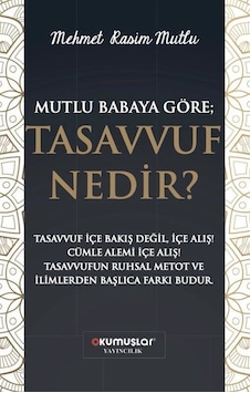 Mutlu Babaya Göre Tasavvuf Nedir? - Mehmet Rasim Mutlu - Okumuşlar Yayıncılık
