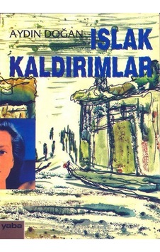 Islak Kaldırımlar - A. Aydın Doğan - Yaba Yayınları Islak Kaldırımlar - A. Aydın Doğan - Yaba Yayınları