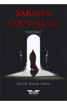 Sarayın Gözyaşları - Dilek Bakır Oral - Perseus Yayınevi